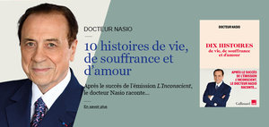 Docteur Nasio - 10 histoires de vie, de souffrance et d'amour