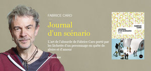 Journal d'un scénario - Fabrice Caro