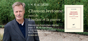 J.M.G. Le Clézio. Chanson bretonne suivi de L'enfant et la guerre. Entretien