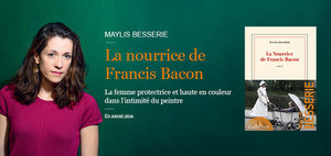 La Nourrice de Francis Bacon - Maylis Besserie