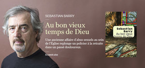 Sebastian Barry - Au bon vieux temps de Dieu