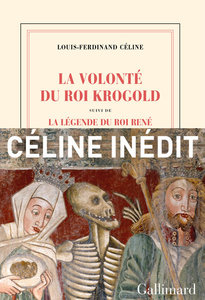 Louis-Ferdinand Céline - La Volonté du Roi Krogold